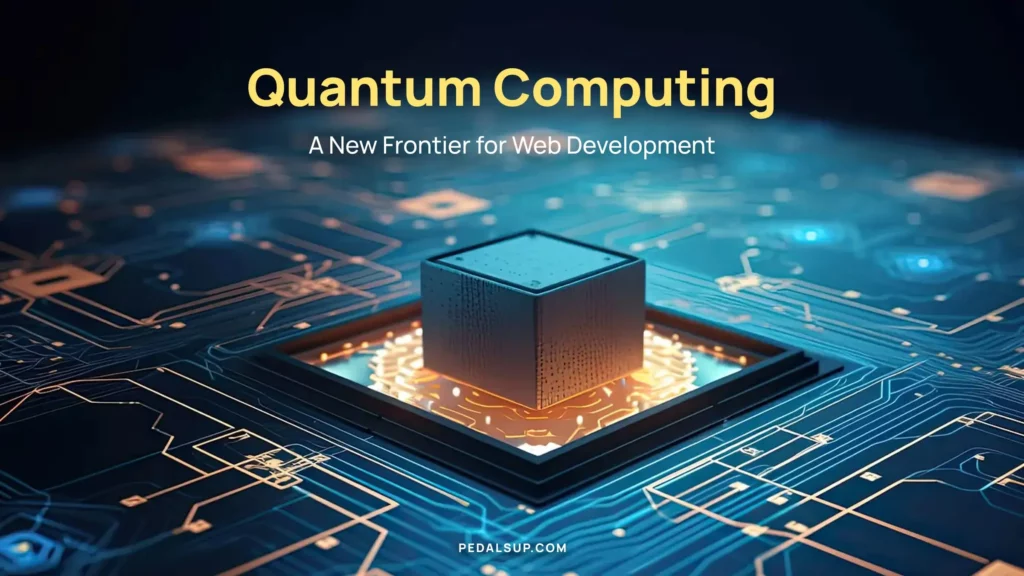 Quantum Computing in Web Development: Future Trends