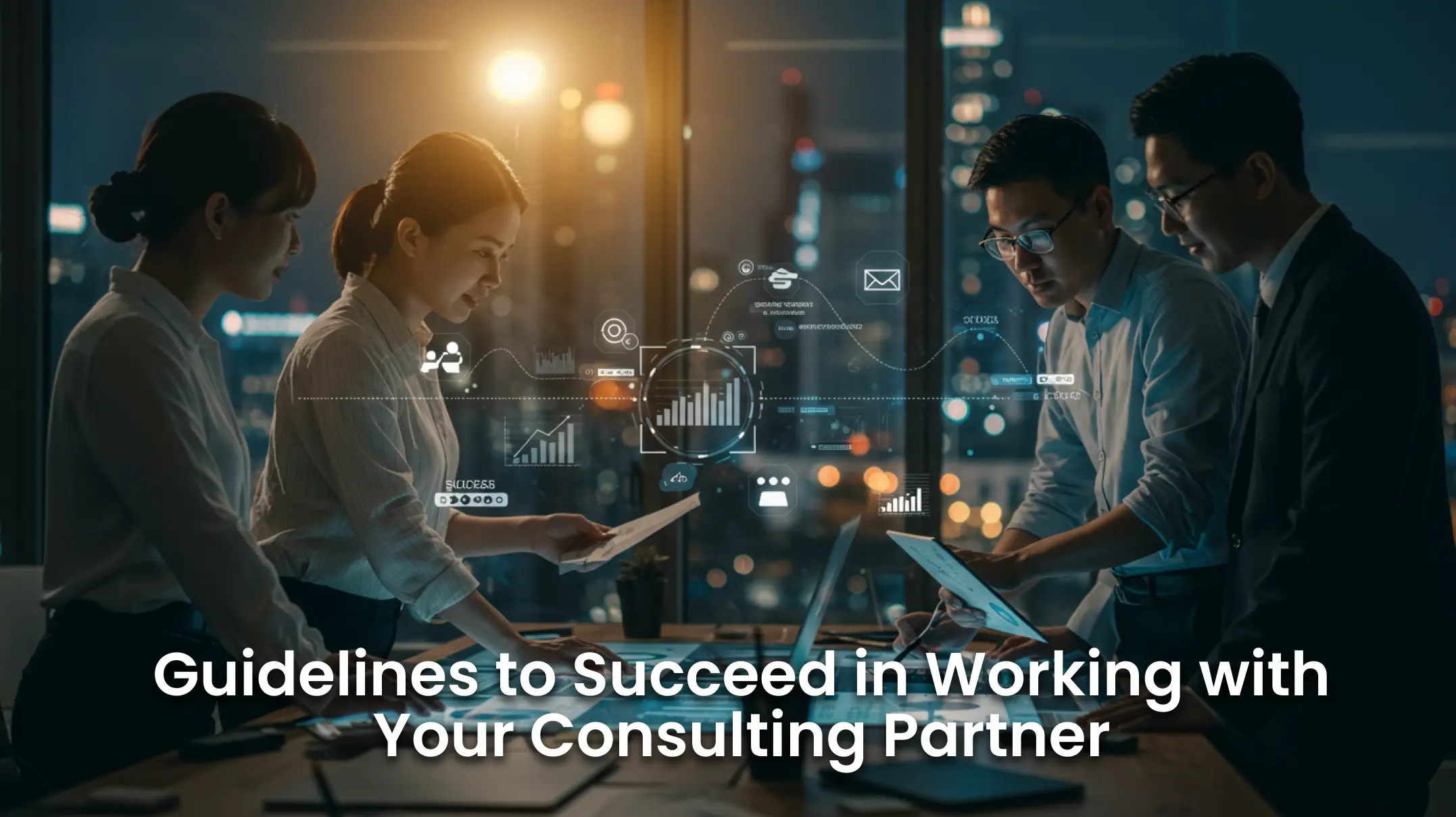 Guidelines to Succeed in Working with Your Consulting Partner