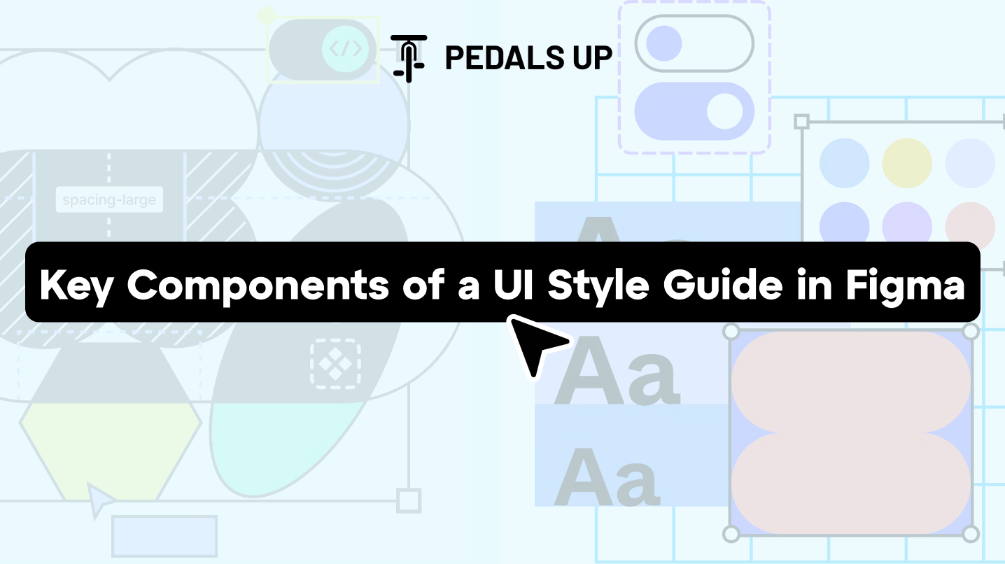 Key Components of a UI Style Guide in Figma