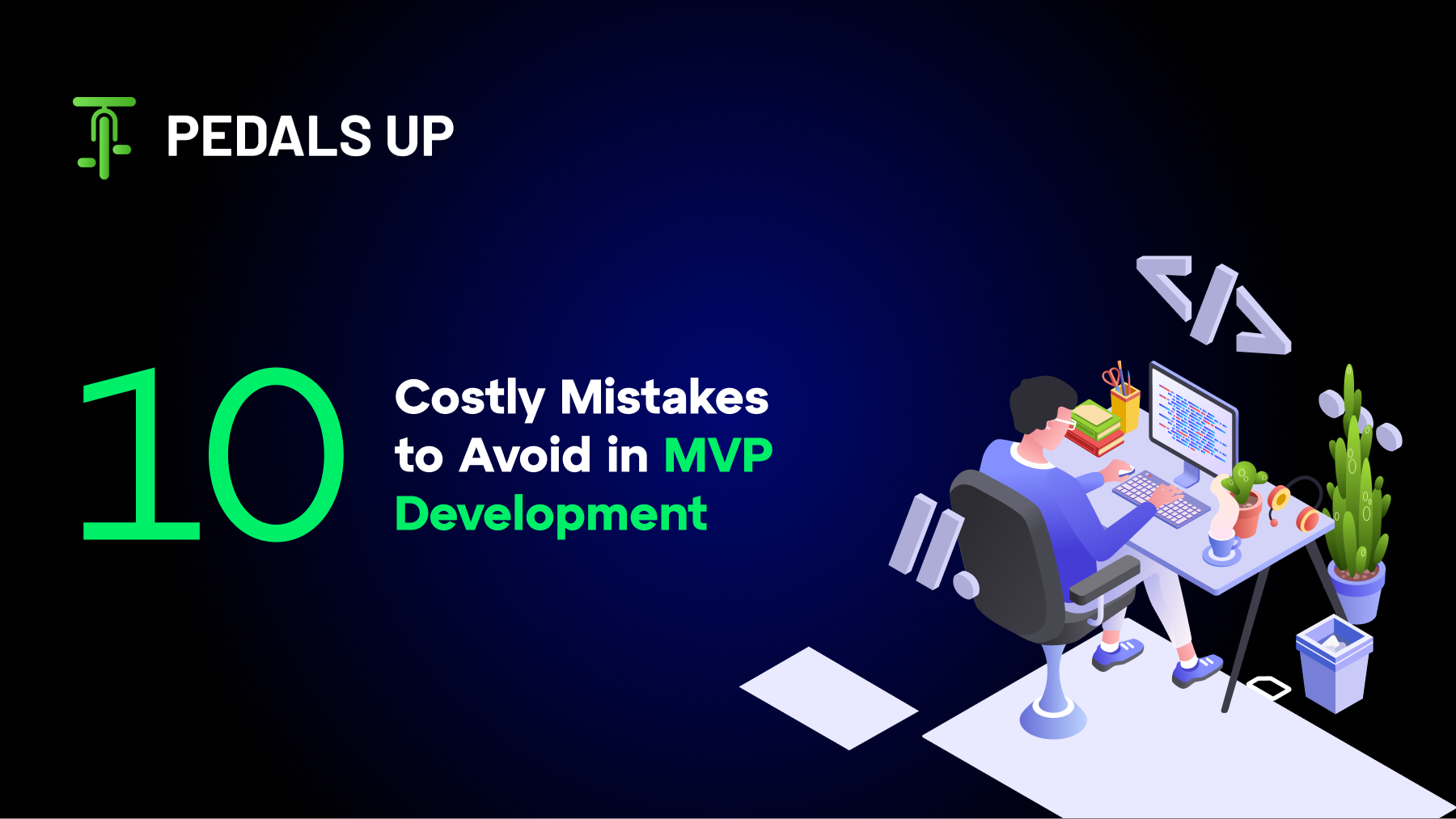 10 Costly Mistakes to Avoid in MVP Development