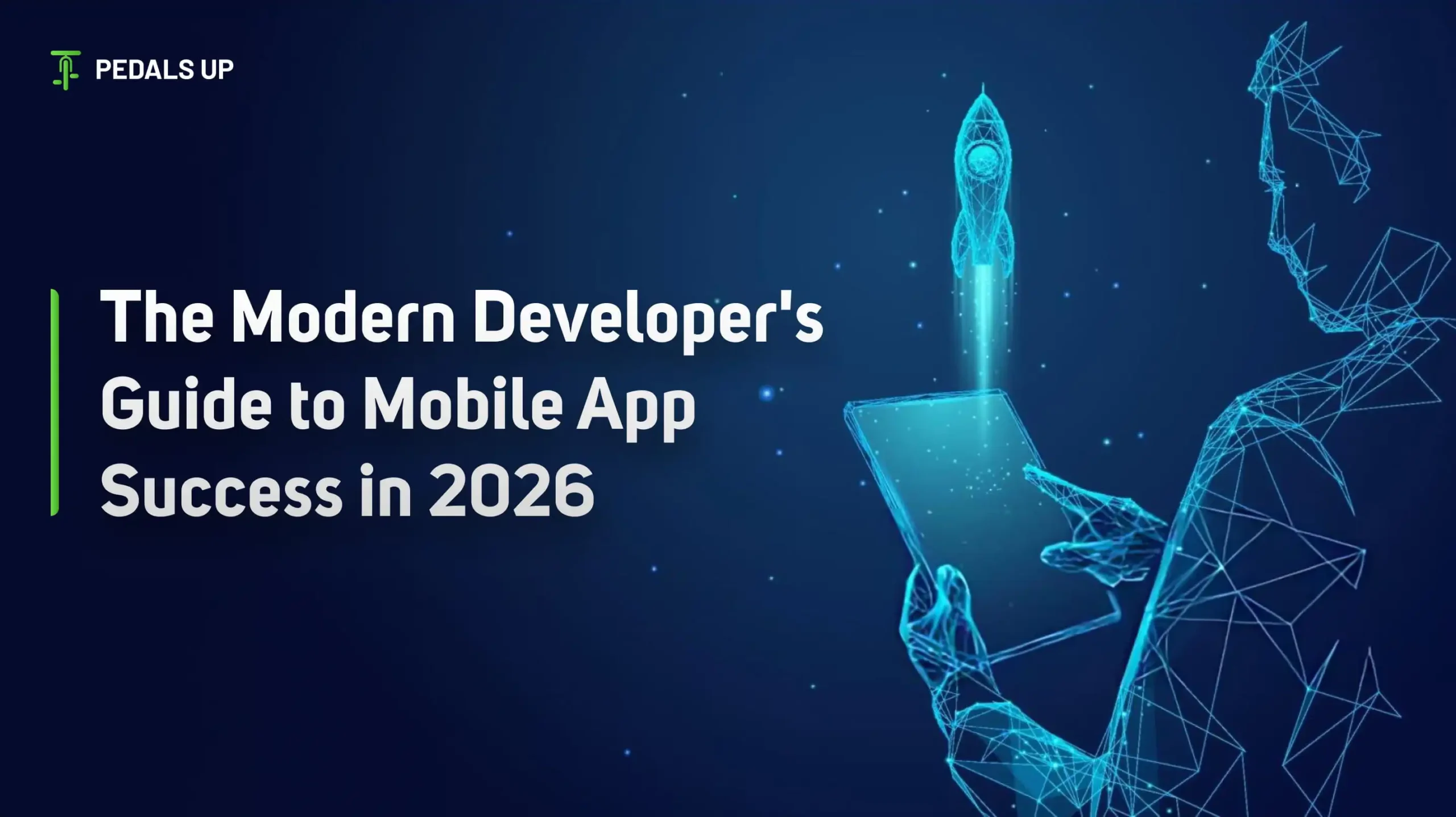 The Modern Developer's Guide to Mobile App Success in 2026
