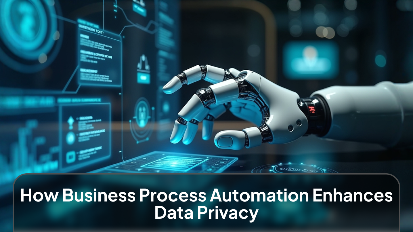 2. How Business Process Automation Enhances Data Privacy