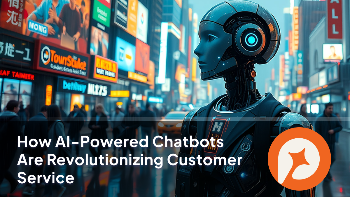 How AI-Powered Chatbots Are Revolutionizing Customer Service