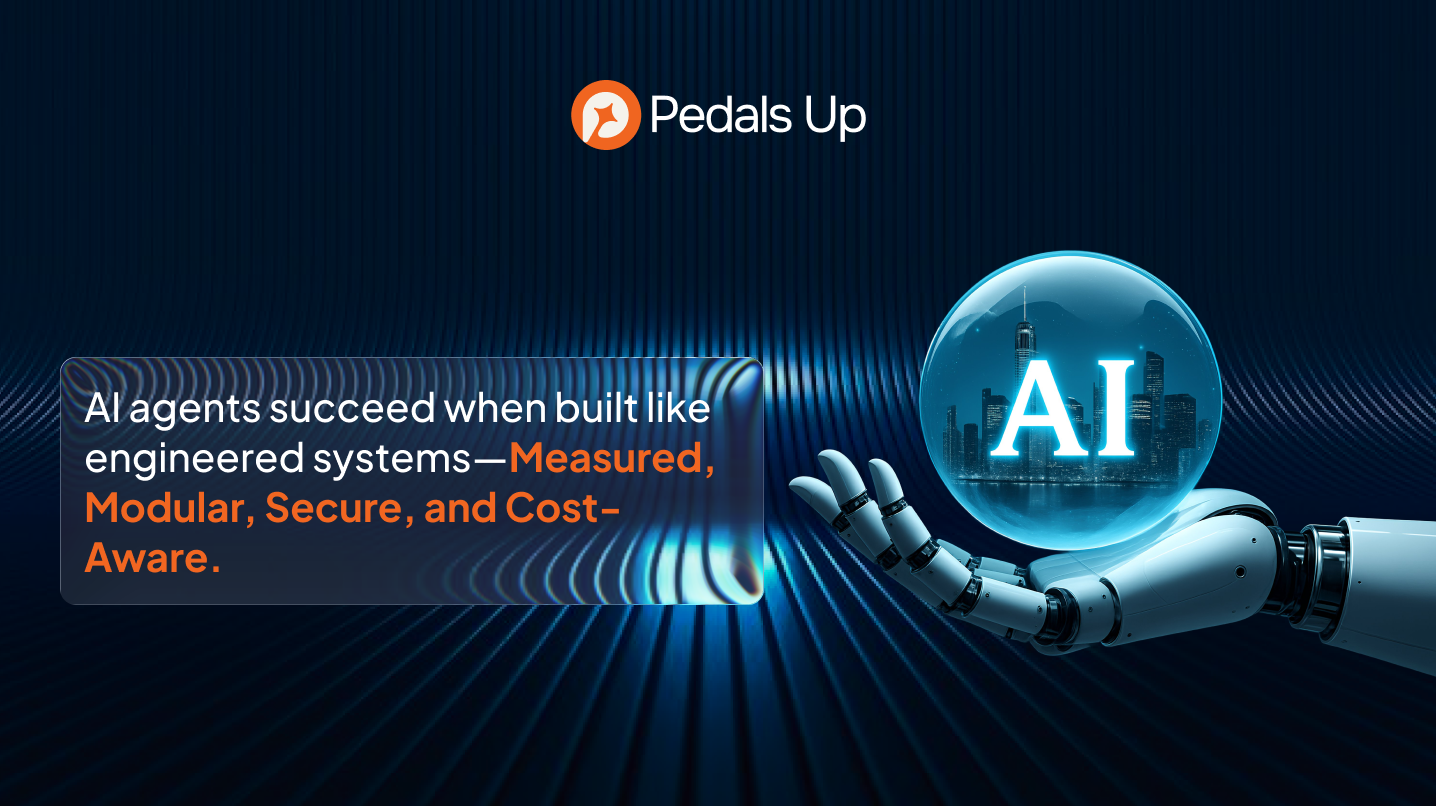AI agents succeed when built like engineered systems—Measured, Modular, Secure, and Cost-Aware.