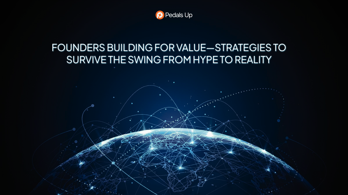 Founders building for value—strategies to survive the swing from hype to reality
