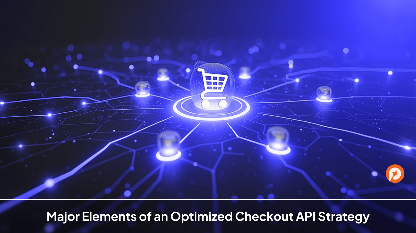 Major Elements of an Optimized Checkout API Strategy